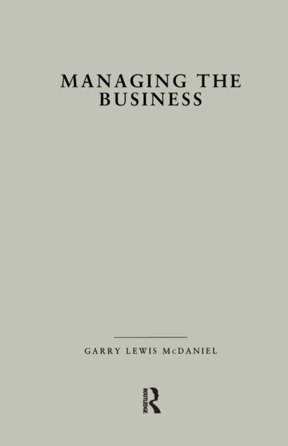 Book cover of: Managing the Business. By: Garry L. McDaniel