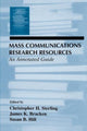 Book cover of: Mass Communications Research Resources. By: Christopher H. Sterling
