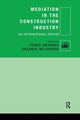 Book cover of: Mediation in the Construction Industry. By: Penny Brooker