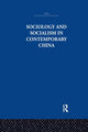 Book cover of: Sociology and Socialism in Contemporary China. By: Siu-Lun Wong