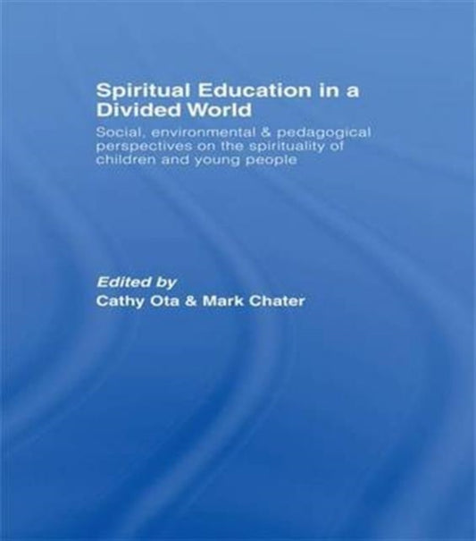 Book cover of: Spiritual Education in a Divided World. By: Cathy Ota