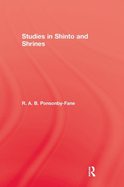Book cover of: Studies In Shinto & Shrines. By: Richard Arthur Brabazon Ponsonby-Fane
