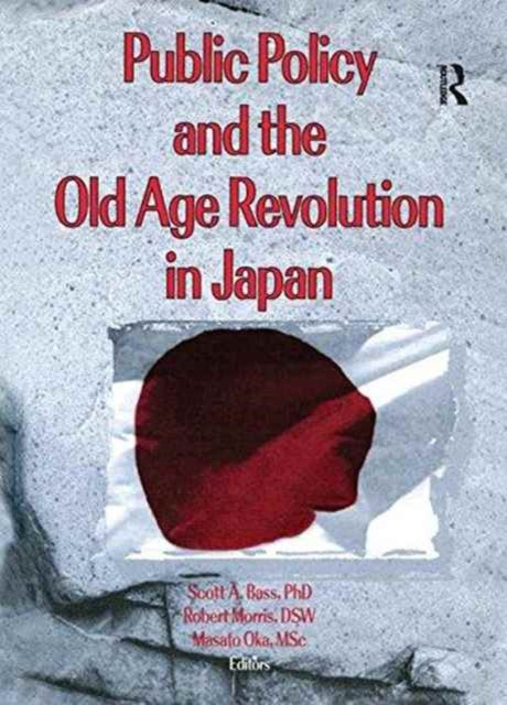 Book cover of: Public Policy and the Old Age Revolution in Japan. By: Scott Bass