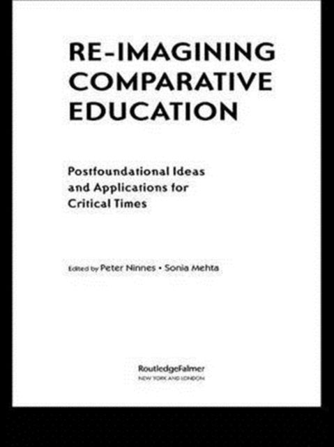 Book cover of: Re-Imagining Comparative Education. By: Peter Ninnes