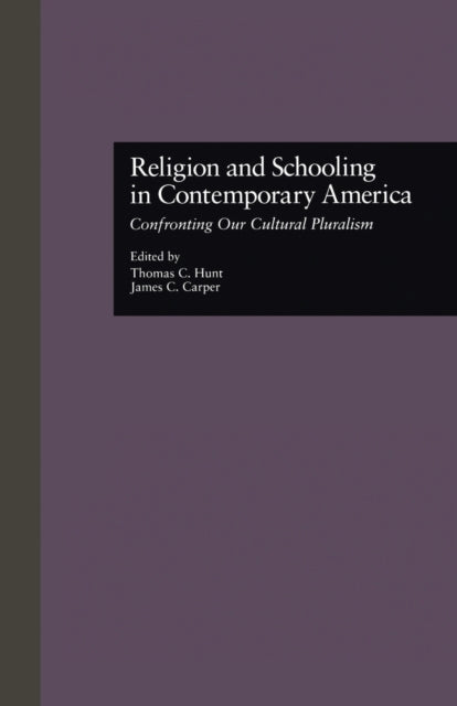 Book cover of: Religion and Schooling in Contemporary America. By: Thomas C. Hunt