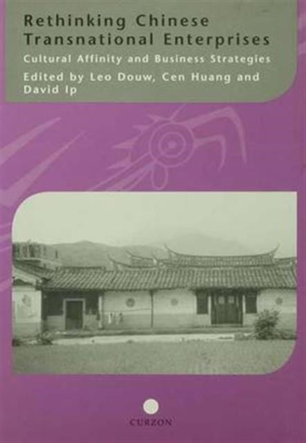 Book cover of: Rethinking Chinese Transnational Enterprises. By: Leo Douw