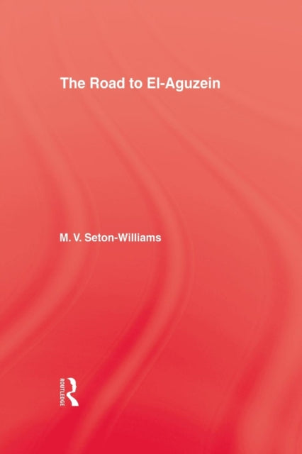 Book cover of: Road To El-Aguzein. By: Seton-Williams