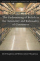 Book cover of: Undermining of Beliefs in the Autonomy and Rationality of Consumers. By: John O'Shaughnessy