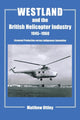 Book cover of: Westland and the British Helicopter Industry, 1945-1960. By: Matthew Uttley