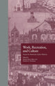 Book cover of: Work, Recreation, and Culture. By: Martin Henry Blatt