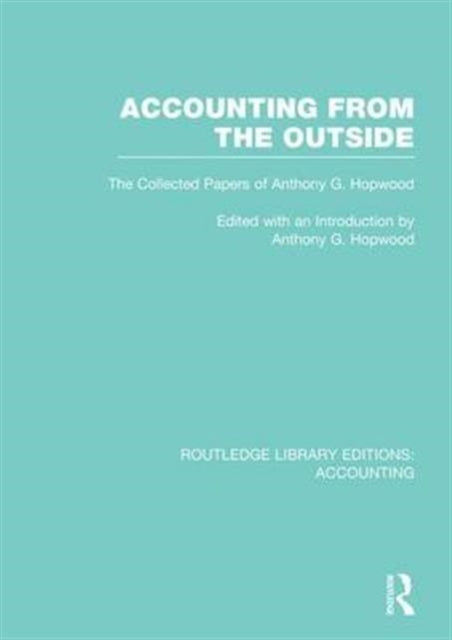 Book cover of: Accounting From the Outside (RLE Accounting). By: Anthony G. Hopwood