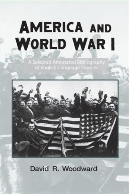 Book cover of: America and World War I. By: David R. Woodward
