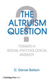 Book cover of: Altruism Question. By: C. Daniel Batson
