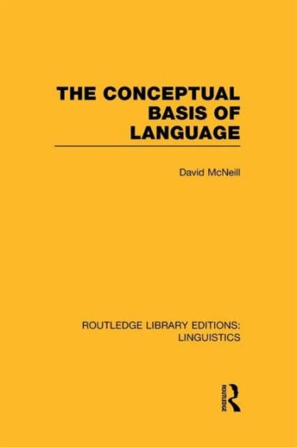 Book cover of: Conceptual Basis of Language (RLE Linguistics A: General Linguistics). By: David McNeill