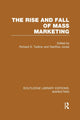 Book cover of: Rise and Fall of Mass Marketing (RLE Marketing). By: Richard S. Tedlow