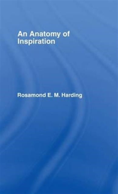 Book cover of: Anatomy of Inspiration. By: Rosamond E. M. Harding
