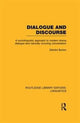 Book cover of: Dialogue and Discourse (RLE Linguistics C: Applied Linguistics). By: Deirdre Burton