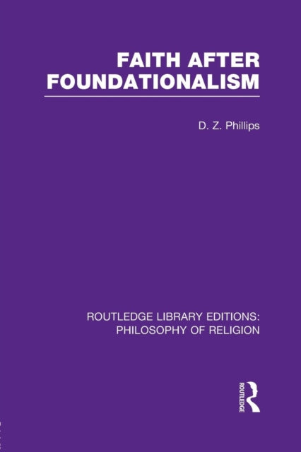 Book cover of: Faith after Foundationalism. By: D. Z. Phillips