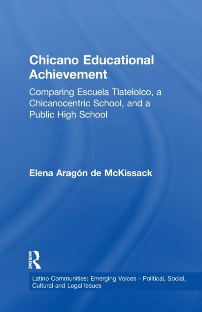 Book cover of: Chicano Educational Achievement. By: Elena Aragon de McKissack