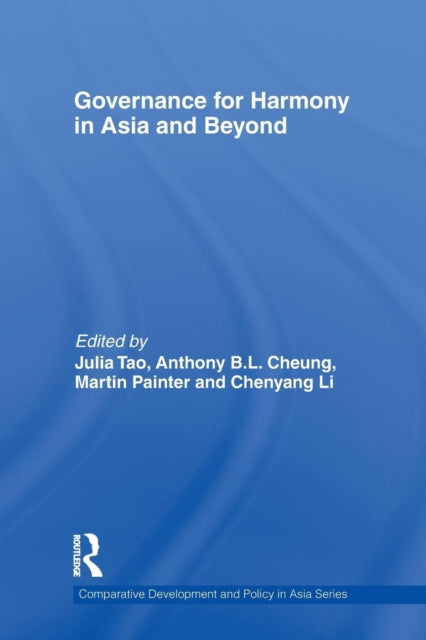 Book cover of: Governance for Harmony in Asia and Beyond. By: Julia Lai Po-Wah Tao
