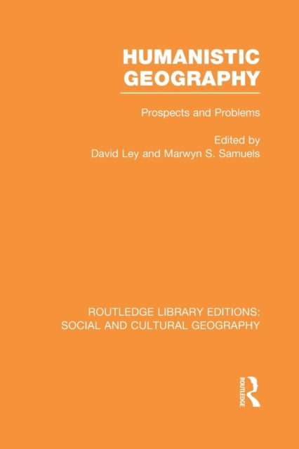 Book cover of: Humanistic Geography (RLE Social & Cultural Geography). By: David Ley