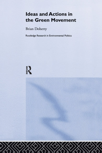 Book cover of: Ideas and Actions in the Green Movement. By: Brian Doherty