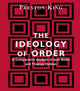 Book cover of: Ideology of Order. By: Preston King