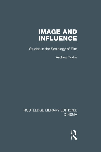 Book cover of: Image and Influence. By: Andrew Tudor