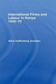 Book cover of: International Firms and Labour in Kenya 1945-1970. By: Alice H. Amsden