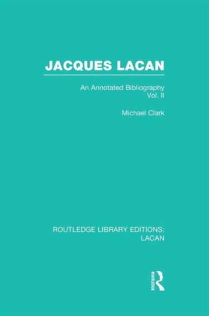 Book cover of: Jacques Lacan (Volume II) (RLE: Lacan). By: Michael Clark