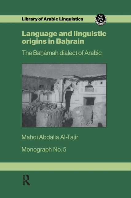 Book cover of: Language and Linguistic Origins in Bahrain. By: Mahdi Abdalla Al-Tajir