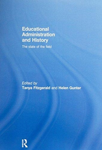 Book cover of: Educational Administration and History. By: Tanya Fitzgerald