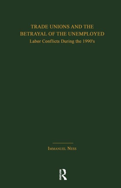 Book cover of: Trade Unions and the Betrayal of the Unemployed. By: Immanuel Ness