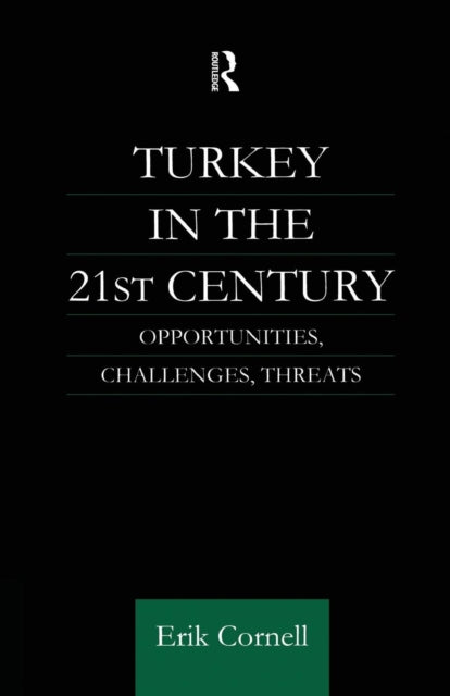 Book cover of: Turkey in the 21st Century. By: Erik Cornell