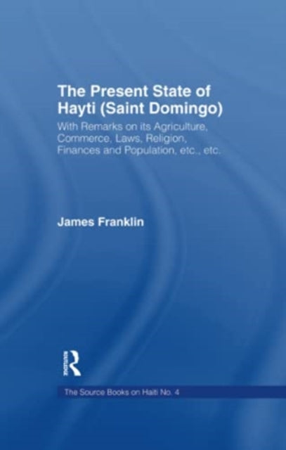 Book cover of: Present State of Haiti (Saint Domingo), 1828. By: James Franklin