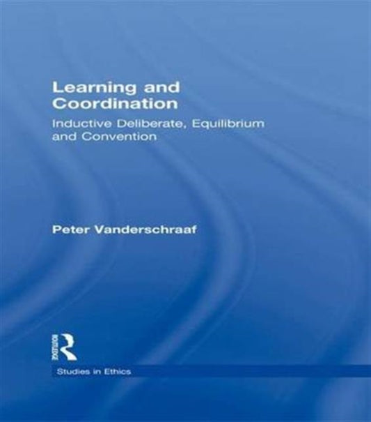 Book cover of: Learning and Coordination. By: Peter Vanderschraaf