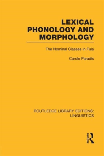 Book cover of: Lexical Phonology and Morphology (RLE Linguistics A: General Linguistics). By: Carole Paradis