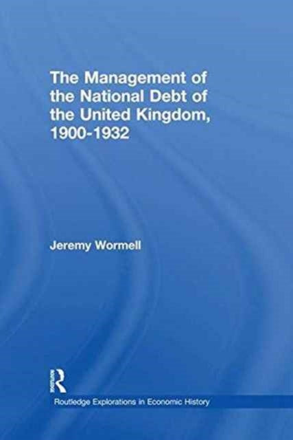 Book cover of: Management of the National Debt of the United Kingdom 1900-1932. By: Jeremy Wormell