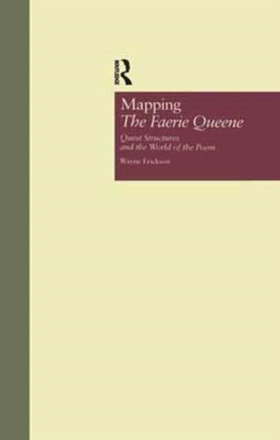 Book cover of: Mapping The Faerie Queene. By: Wayne Erickson