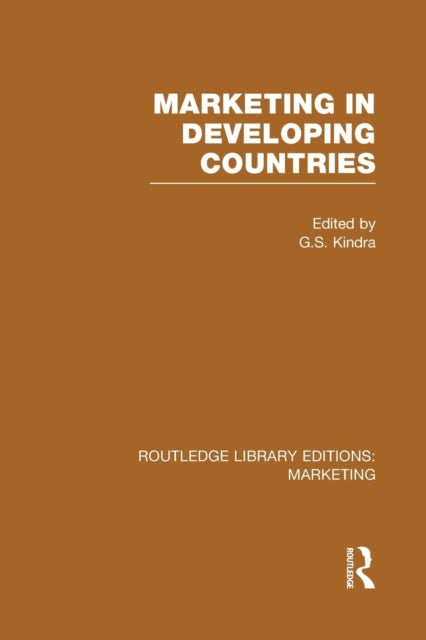Book cover of: Marketing in Developing Countries (RLE Marketing). By: G. S. Kindra