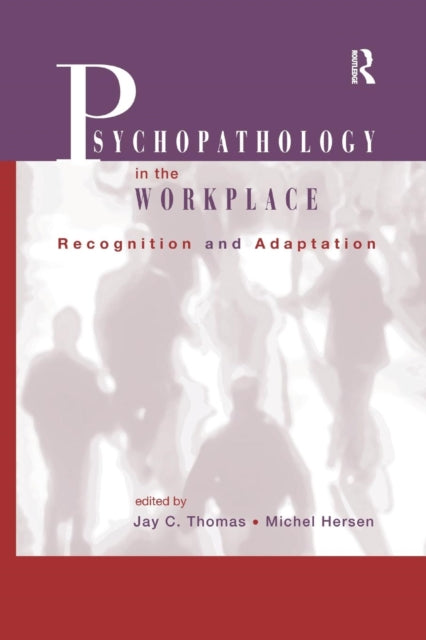 Book cover of: Psychopathology in the Workplace. By: Jay C. Thomas