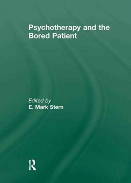Book cover of: Psychotherapy and the Bored Patient. By: E. Mark Stern
