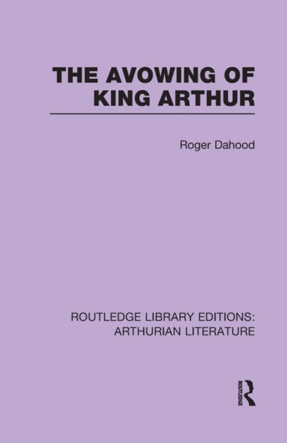 Book cover of: Avowing of King Arthur. By: Roger Dahood