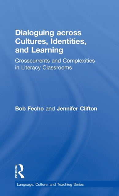 Book cover of: Dialoguing across Cultures, Identities, and Learning. By: Robert Fecho
