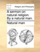 Book cover of: Sermon on Natural Religion. by a Natural Man.