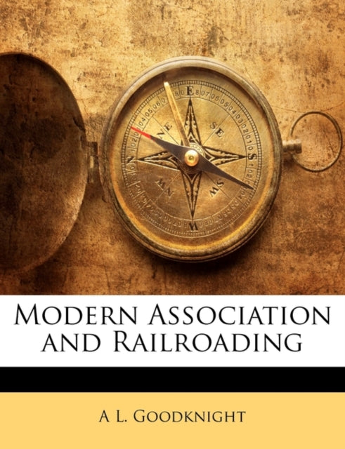 Book cover of: Modern Association and Railroading