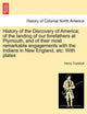 Book cover of: History of the Discovery of America; Of the Landing of Our Forefathers at Plymouth, and of Their Most Remarkable Engagements with the Indians in New England, Etc. with Plates