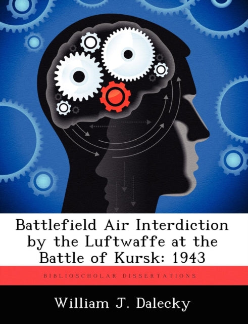 Book cover of: Battlefield Air Interdiction by the Luftwaffe at the Battle of Kursk