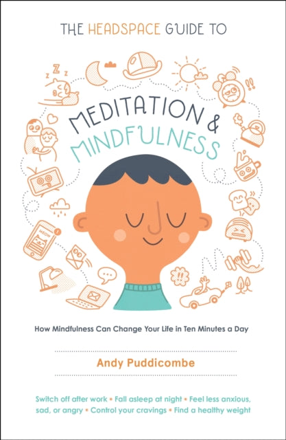 Book cover of: Headspace Guide to Meditation and Mindfulness. By: Andy Puddicombe
