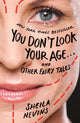 Book cover of: You Don't Look Your Age...and Other Fairy Tales. By: SHEILA NEVINS